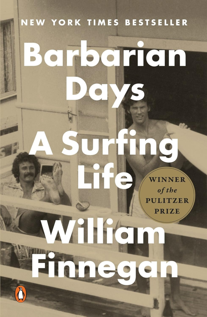 Barbarian Days: A Surfing Life